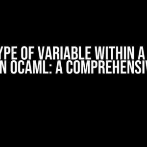 Check type of variable within a pattern match in OCaml: A Comprehensive Guide