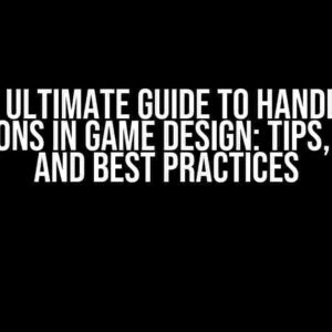 The Ultimate Guide to Handling Collisions in Game Design: Tips, Tricks, and Best Practices