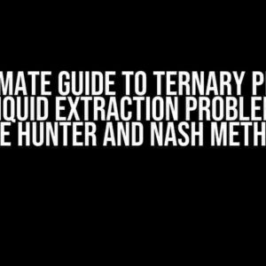 The Ultimate Guide to Ternary Plots for Liquid-Liquid Extraction Problems using the Hunter and Nash Method